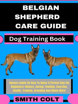 cover image of BELGIAN SHEPHERD CARE GUIDE  Dog Training Book